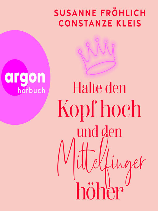 Title details for Halte den Kopf hoch und den Mittelfinger höher (Ungekürzte Lesung) by Susanne Fröhlich - Available